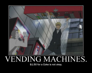 ... 50 for coke is not okay # shizuo # vending machine # coke # durarara