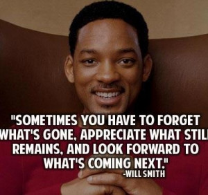 Look forward to whats coming...Will Smith