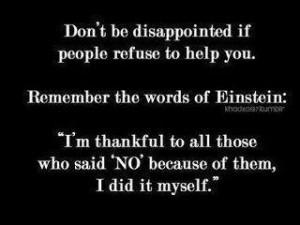 Can't depend on others to always be there or to help, learning to do ...