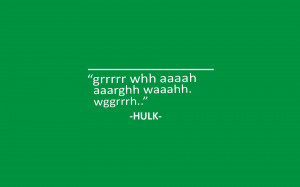 Hulk Quotes - Mosquotes