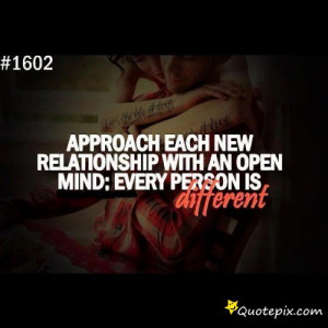 Approach Each New Relationship With An Open Mind. - QuotePix.com ...
