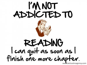 ... Reading I Can Quit As Soon As I Finish One More Chapter ~ Books Quotes