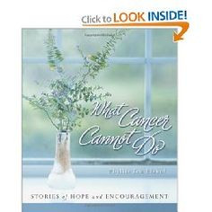... inspirational quotes, and encouraging stories of surviving cancer may