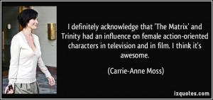 More Carrie-Anne Moss Quotes