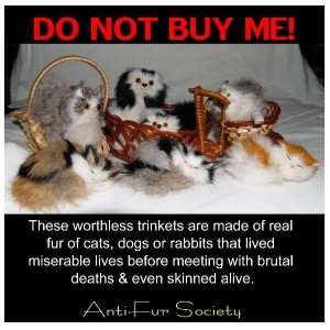 Anti-Fur Society's photo: Do not buy these! They are made from misery ...