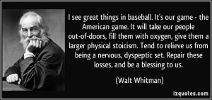 ... set. Repair these losses, and be a blessing to us. - Walt Whitman