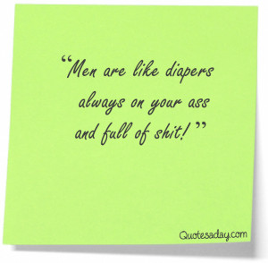 Men Are Like Diapers - Quotes A Day