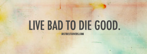 ... get this live bad to die good lil wayne quote lyrics timeline banner