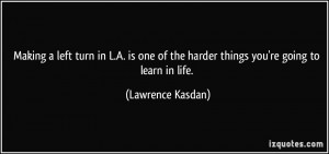 More Lawrence Kasdan Quotes
