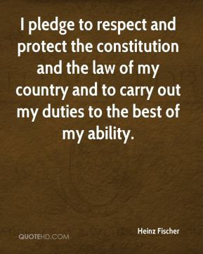 Heinz Fischer - I pledge to respect and protect the constitution and ...