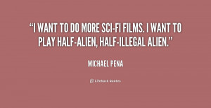 quote-Michael-Pena-i-want-to-do-more-sci-fi-films-205571.png