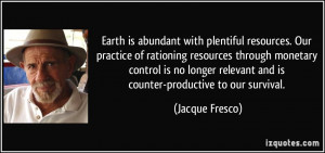 Earth is abundant with plentiful resources. Our practice of rationing ...