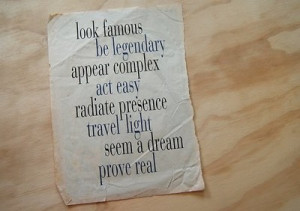 Look Famous Be Legendary Appear Complex Act Easy Radiate Presence ...