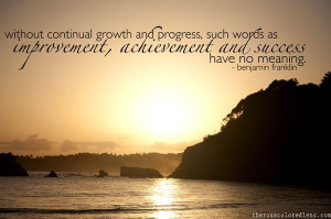 Without continual growth and progress, such words as improvement ...