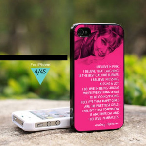 Audrey Hepburn quote I Believe In Pink - For iPhone 4 / 4s Case