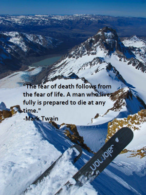 The fear of death follows from the fear of life. A man who lives ...