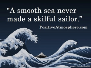We are all in the process of being skilful sailors.