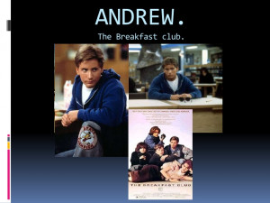ANDREW.The Breakfast club.