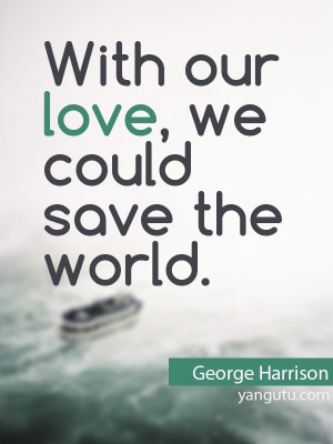 George Harrison Love Quotes