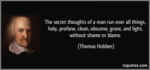 The secret thoughts of a man run over all things, holy, profane, clean ...