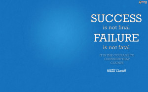 Failure is not Fatal Courage Quote To Tell You Success is not Final ...