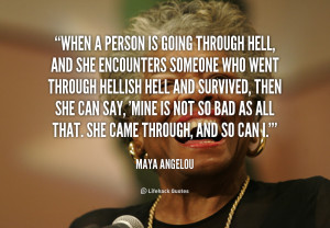 quote-Maya-Angelou-when-a-person-is-going-through-hell-253452_1.png