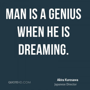 Akira Kurosawa Dreams Quotes