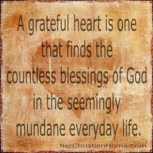 ... countless blessings of God in the seemingly mundane everyday life