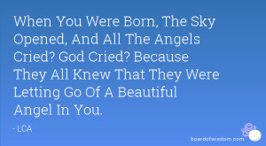 When You Were Born, The Sky Opened, And All The Angels Cried? God ...