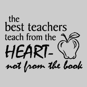 teacher, quotes, sayings, learning, teaching, wise, heart