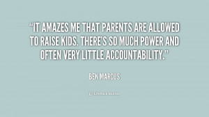 It amazes me that parents are allowed to raise kids. There's so much ...