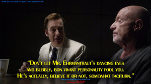... not, somewhat taciturn. Jimmy McGill Quotes, Better Call Saul Quotes