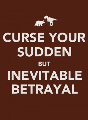 ... but inevitable betrayal! (Wash, pilot of Serenity, 