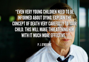 Even very young children need to be informed about dying. Explain the ...