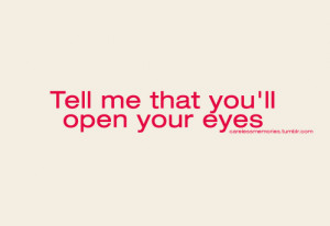 lyrics, open your eyes, quote, snow patrol, tell