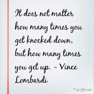 It does not matter how many times you get knocked down, but how many ...