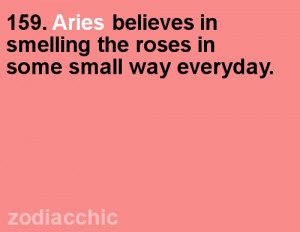 http://quotespictures.com/aries-belives-in-smelling-the-roses-in-some ...
