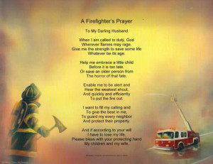 Firefighter's Prayer was written by Firefighter A.W. “Smokey ...