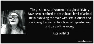 The great mass of women throughout history have been confined to the ...