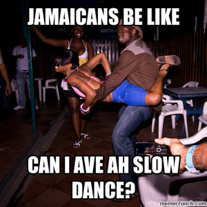 Jamaicans be like Oct 31 18:40 UTC 2012