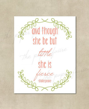And Though She Be But Little She Is Fierce Wall by ThePaperFairie, $2 ...