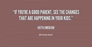 quote-Keith-Emerson-if-youre-a-good-parent-see-the-82601.png