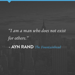 Ayn Rand quote from The Fountainhead.