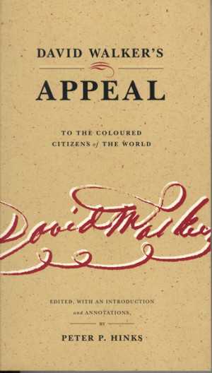 David Walker Abolitionist David walker's appeal to the