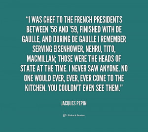 quote-Jacques-Pepin-i-was-chef-to-the-french-presidents-205701.png