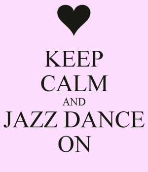 ... for this image include: jazzdance, jazz, keep calm, love and passion