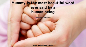 ... ever said by a human being - Kahlil Gibran Quotes - StatusMind.com