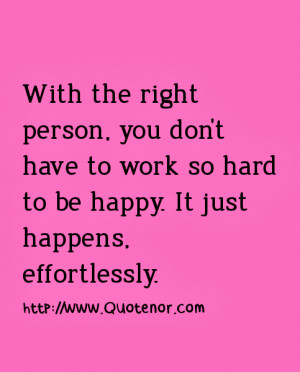 work so hard to be happy it just happens effortlessly http www ...