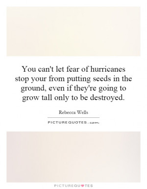 You can't let fear of hurricanes stop your from putting seeds in the ...
