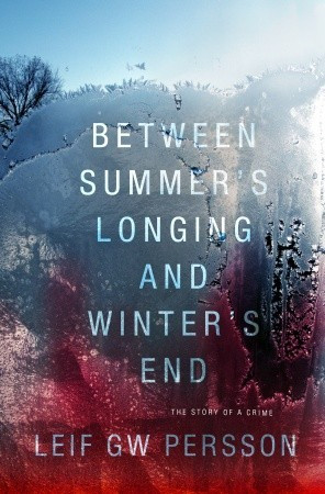 Between Summer's Longing and Winter's End: The Story of a Crime (The ...